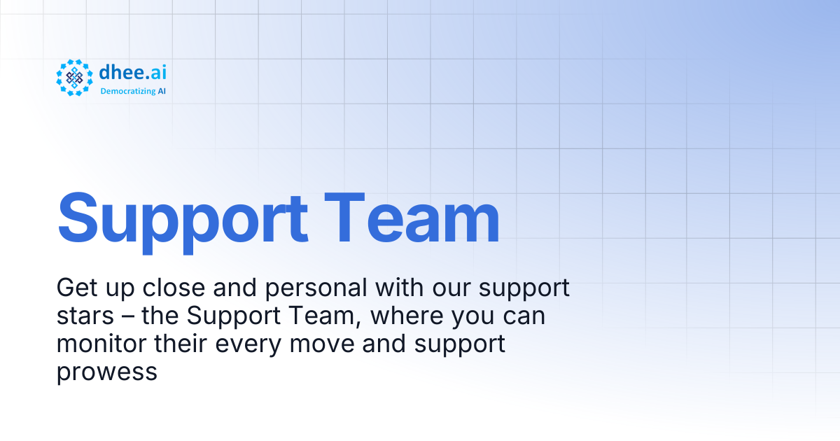 Support Team | Dhee.AI | The Documentation
